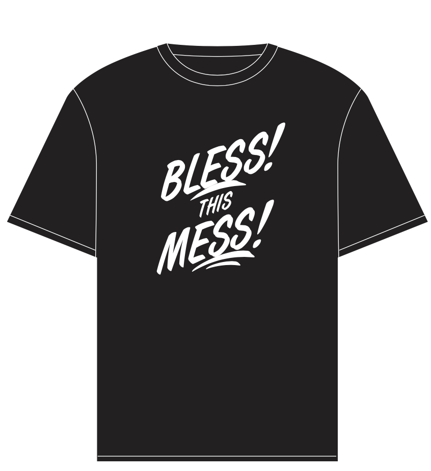 ITSS BLESS THIS MESS